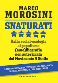 Snaturati. Dalla social-ecologia al populismo. (Auto)biografia non autorizzata del Movimento 5 Stelle - Librerie.coop Snaturati. Dalla social-ecologia al populismo. (Auto)biografia non autorizzata del Movimento 5 Stelle - Librerie.coop