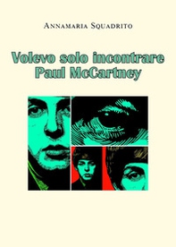 Volevo solo incontrare Paul McCartney - Librerie.coop
