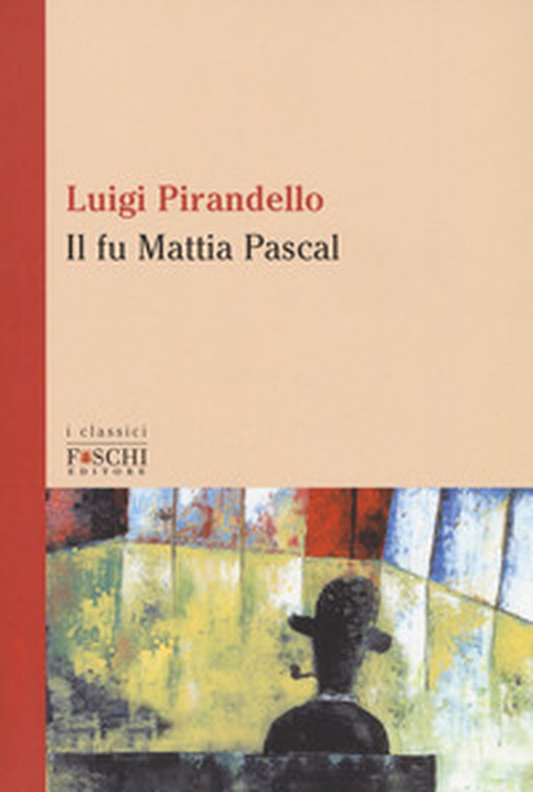 Il fu Mattia Pascal - Librerie.coop Il fu Mattia Pascal - Librerie.coop