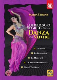 Il linguaggio segreto della danza del ventre - Librerie.coop