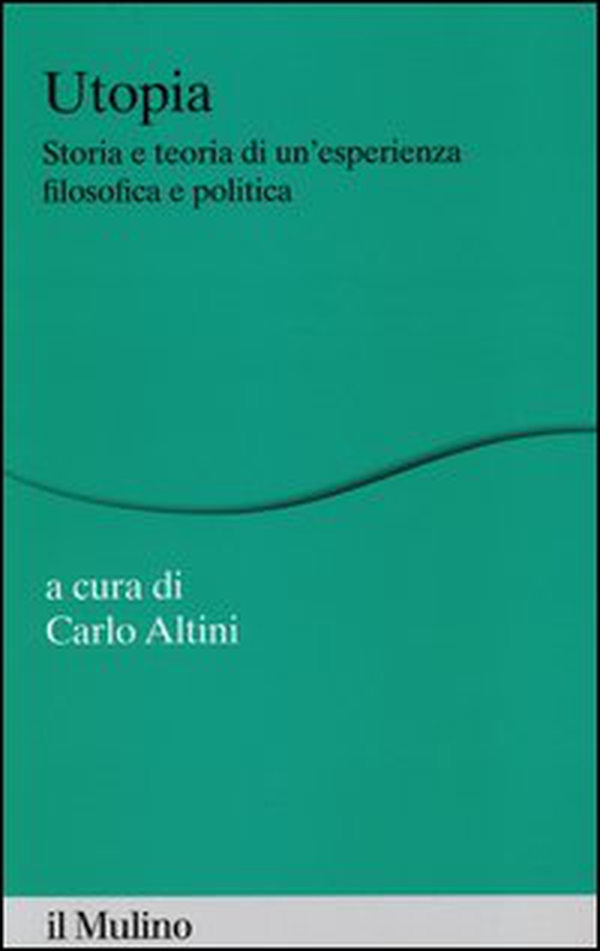 Utopia. Storia e teoria di un'esperienza filosofica e politica - Librerie.coop Utopia. Storia e teoria di un'esperienza filosofica e politica - Librerie.coop