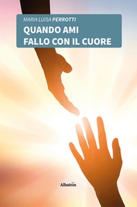 Quando ami fallo con il cuore - Librerie.coop