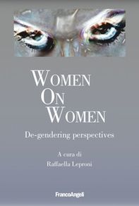 Women on women. De-gendering perspectives - Librerie.coop