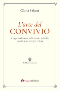 L'arte del convivio. L'apparecchiatura della tavola in Italia: storia, usi e consigli pratici - Librerie.coop L'arte del convivio. L'apparecchiatura della tavola in Italia: storia, usi e consigli pratici - Librerie.coop