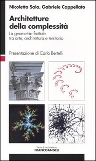 Architetture della complessità. La geometria frattale tra arte, architettura e territorio - Librerie.coop