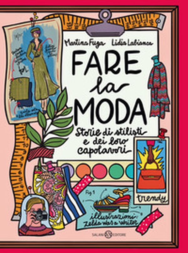 Fare la moda. Storie di stilisti e dei loro capolavori - Librerie.coop Fare la moda. Storie di stilisti e dei loro capolavori - Librerie.coop