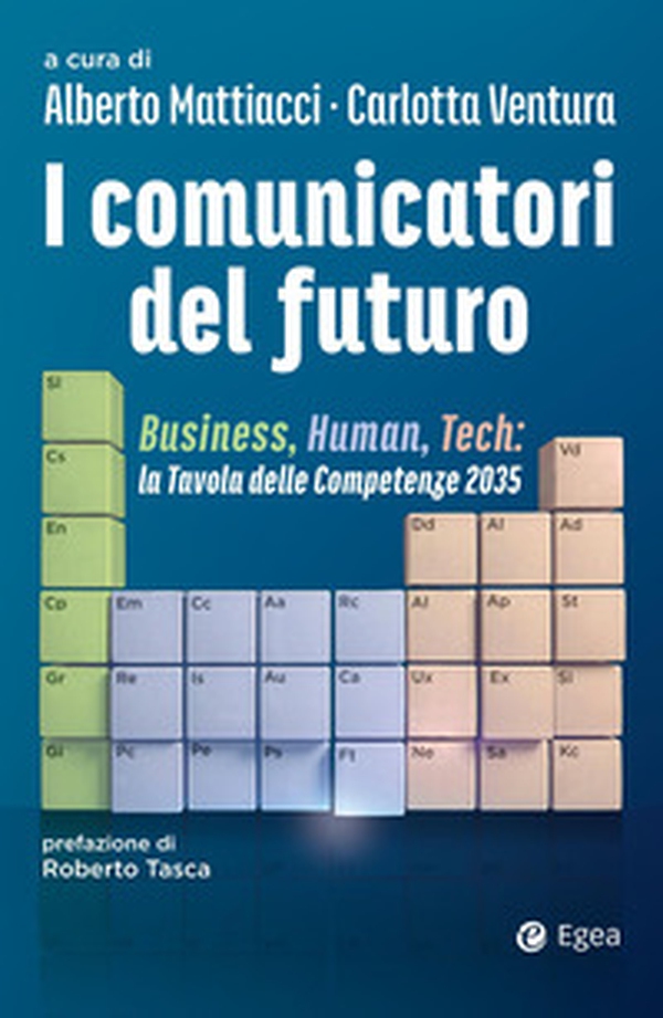 I comunicatori del futuro. Business, human, tech: la tavola delle competenze 2035 - Librerie.coop