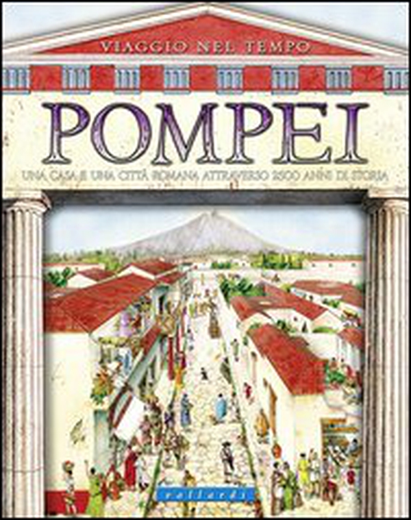 Pompei. Una casa e una città romana attraverso 2500 anni di storia - Librerie.coop Pompei. Una casa e una città romana attraverso 2500 anni di storia - Librerie.coop