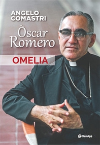 Òscar Romero. Omelia - Librerie.coop Òscar Romero. Omelia - Librerie.coop