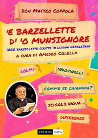 'E barzellette d''o Munsignore. 1000 barzellette scritte in lingua napoletana - Librerie.coop
