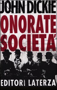 Onorate società. L'ascesa della mafia, della camorra e della 'ndrangheta - Librerie.coop Onorate società. L'ascesa della mafia, della camorra e della 'ndrangheta - Librerie.coop