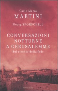 Conversazioni notturne a Gerusalemme. Sul rischio della fede - Librerie.coop