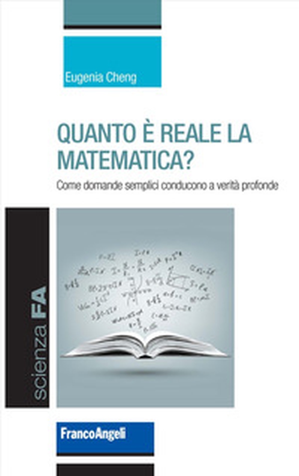 Quanto è reale la matematica? Come domande semplici conducono a verità profonde - Librerie.coop Quanto è reale la matematica? Come domande semplici conducono a verità profonde - Librerie.coop