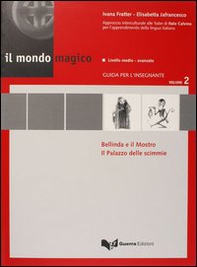 Il mondo magico. Guida per l'insegnante - Vol. 2 - Librerie.coop