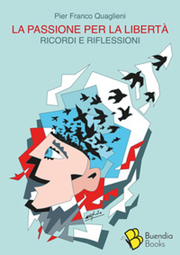 La passione per la libertà. Ricordi e riflessioni - Librerie.coop La passione per la libertà. Ricordi e riflessioni - Librerie.coop