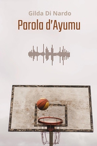 Parola d'Ayumu - Librerie.coop