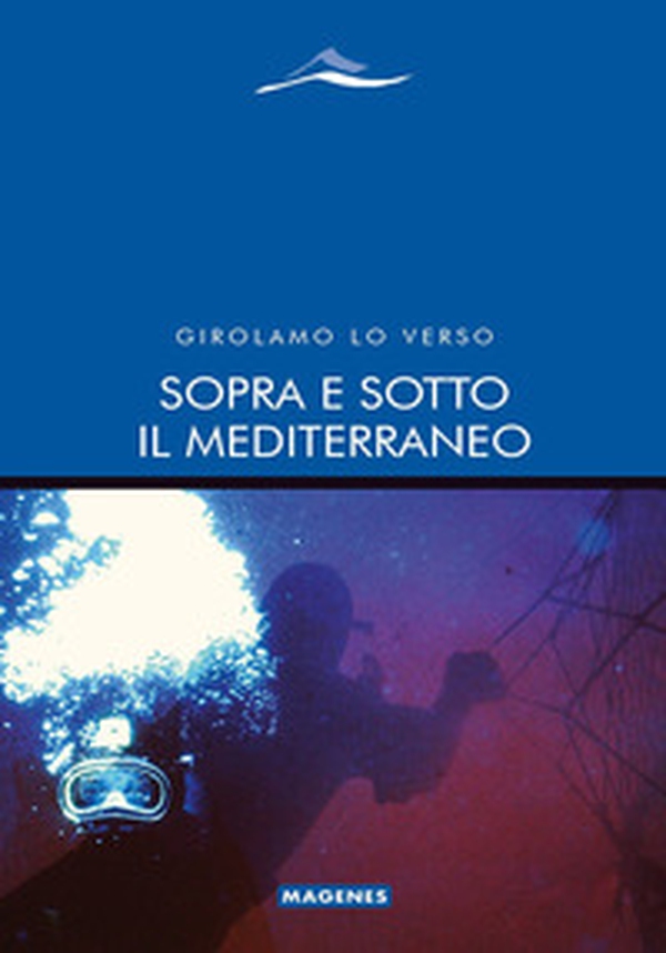 Sopra e sotto il Mediterraneo - Librerie.coop Sopra e sotto il Mediterraneo - Librerie.coop