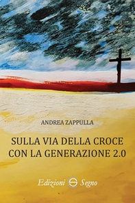 Sulla via della croce con la generazione 2.0 - Librerie.coop Sulla via della croce con la generazione 2.0 - Librerie.coop