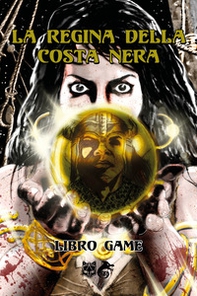 La Regina della Costa Nera. Libro game - Librerie.coop