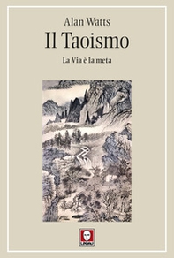 Il Taoismo. La Via è la meta - Librerie.coop Il Taoismo. La Via è la meta - Librerie.coop
