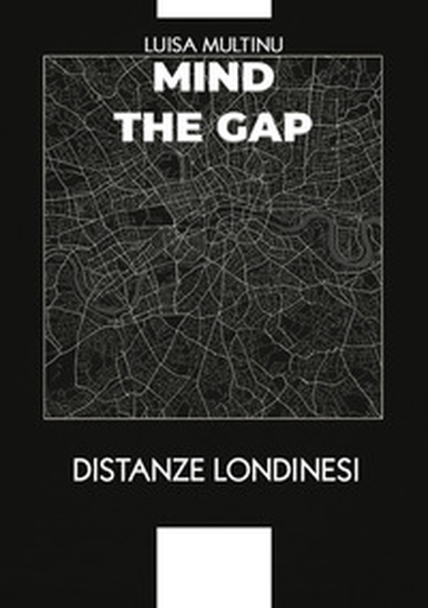 Mind the gap. Distanze londinesi - Librerie.coop Mind the gap. Distanze londinesi - Librerie.coop
