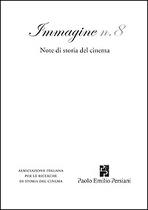 Immagine. Note di storia del cinema - Vol. 8 - Librerie.coop Immagine. Note di storia del cinema - Vol. 8 - Librerie.coop