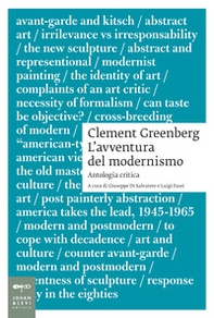 Clement Greenberg. L'avventura del modernismo. Antologia critica - Librerie.coop Clement Greenberg. L'avventura del modernismo. Antologia critica - Librerie.coop