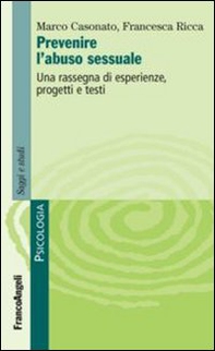 Prevenire l'abuso sessuale. Una rassegna di esperienze, progetti e testi - Librerie.coop