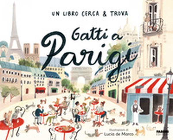 Gatti a Parigi. Un libro cerca & trova - Librerie.coop Gatti a Parigi. Un libro cerca & trova - Librerie.coop
