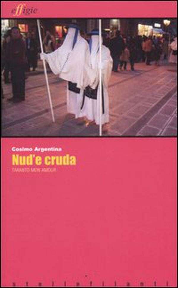Nud'e cruda. Taranto mon amour - Librerie.coop Nud'e cruda. Taranto mon amour - Librerie.coop