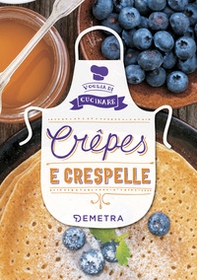 Crêpes e crespelle - Librerie.coop Crêpes e crespelle - Librerie.coop