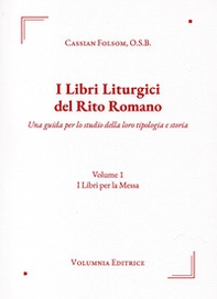 I libri liturgici del rito romano. Una guida per lo studio della loro tipologia e storia - Librerie.coop