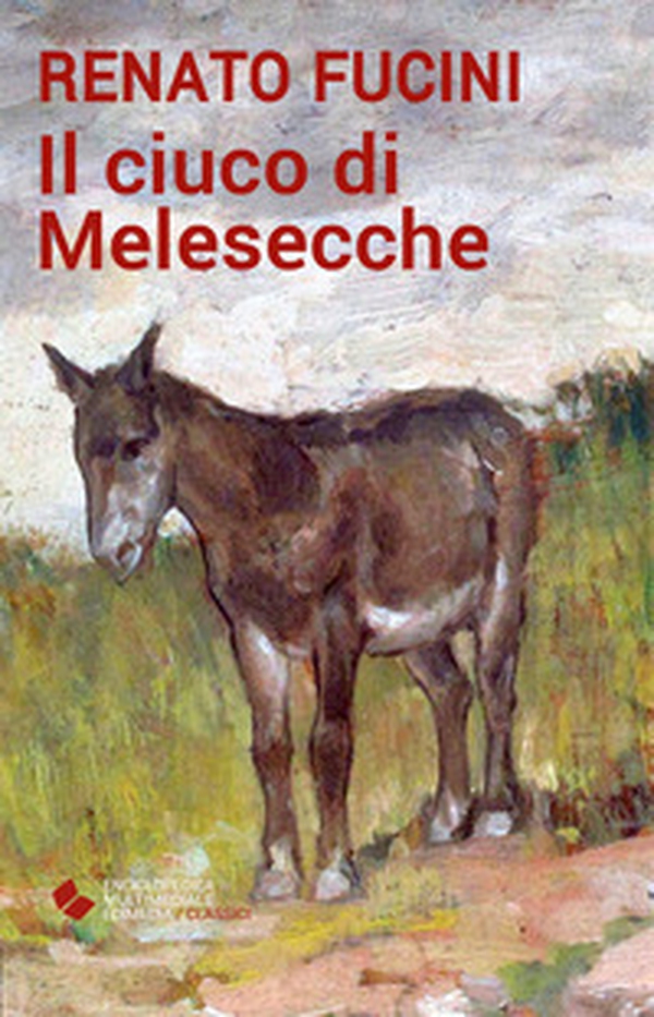 Il ciuco di Melesecche - Librerie.coop Il ciuco di Melesecche - Librerie.coop