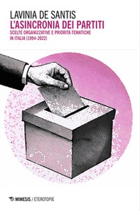 L'asincronia dei partiti. Scelte organizzative e priorità tematiche in Italia (1994-2022) - Librerie.coop