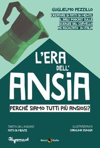 L'era dell'ansia. Perché siamo tutti più ansiosi? - Librerie.coop