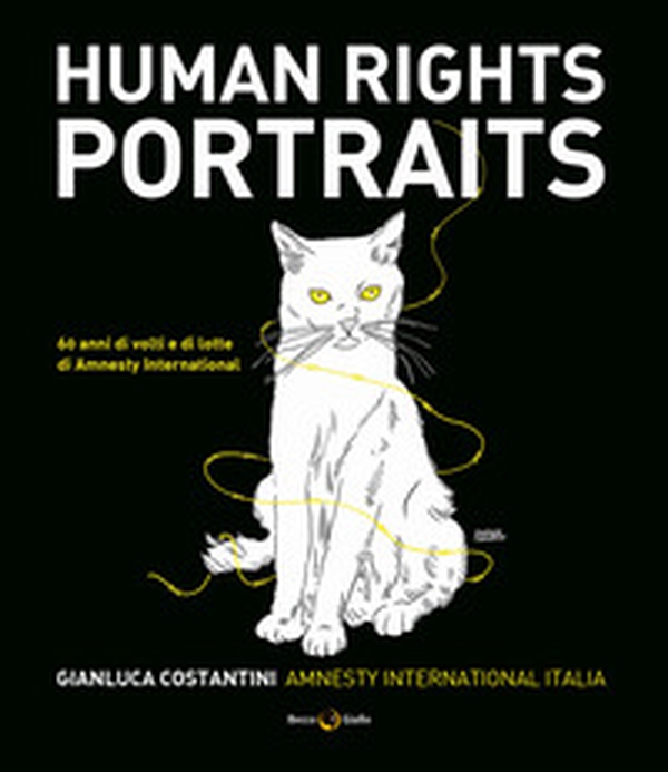 Human rights portraits. 60 anni di volti e di lotte di Amnesty International - Librerie.coop Human rights portraits. 60 anni di volti e di lotte di Amnesty International - Librerie.coop