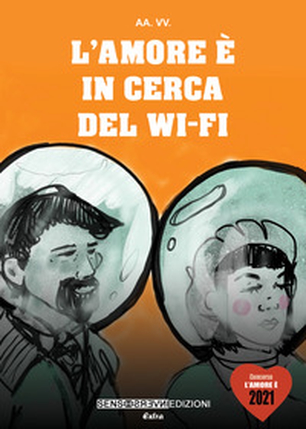 L'amore è in cerca del wi-fi - Librerie.coop L'amore è in cerca del wi-fi - Librerie.coop