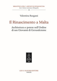 Il Rinascimento a Malta. Architettura e potere nell'Ordine di San Giovanni di Gerusalemme - Librerie.coop Il Rinascimento a Malta. Architettura e potere nell'Ordine di San Giovanni di Gerusalemme - Librerie.coop