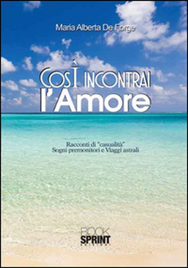 Così incontrai l'amore - Librerie.coop Così incontrai l'amore - Librerie.coop