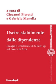 Uscire stabilmente dalle dipendenze. Indagine territoriale di follow-up sul lavoro di Arca - Librerie.coop