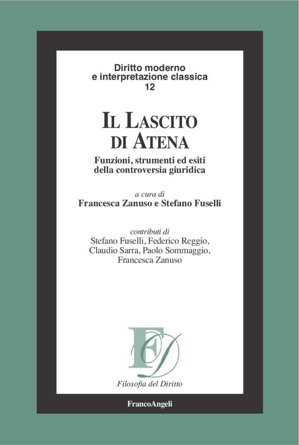 Il lascito di Atena. Funzioni, strumenti ed esiti della controversia giuridica - Librerie.coop Il lascito di Atena. Funzioni, strumenti ed esiti della controversia giuridica - Librerie.coop