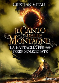 La battaglia per le Terre Soleggiate. Il canto delle montagne - Librerie.coop