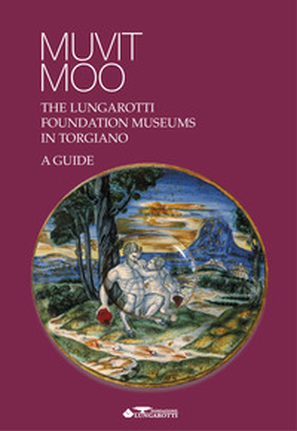 Muvit Moo.The Lungarotti Foundation museums in Torgiano - Librerie.coop Muvit Moo.The Lungarotti Foundation museums in Torgiano - Librerie.coop