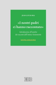 «I nostri padri ci hanno raccontato». Introduzione all'analisi dei racconti dell'Antico Testamento - Librerie.coop