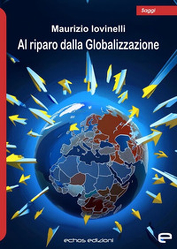 Al riparo dalla Globalizzazione - Librerie.coop Al riparo dalla Globalizzazione - Librerie.coop