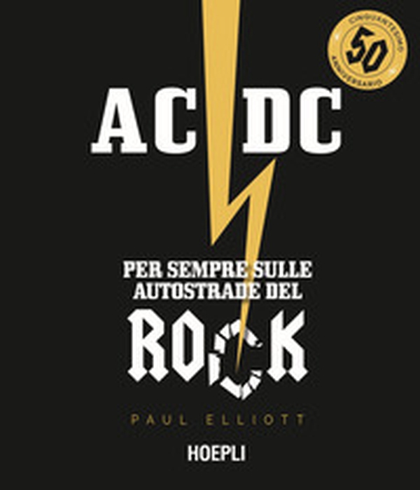 AC/DC. Per sempre sulle autostrade del rock - Librerie.coop AC/DC. Per sempre sulle autostrade del rock - Librerie.coop