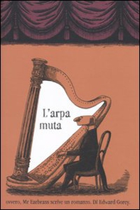 L'arpa muta ovvero, Mr. Earbrass scrive un romanzo - Librerie.coop