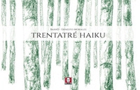 Trentatré haiku - Librerie.coop Trentatré haiku - Librerie.coop