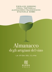 Almanacco degli artigiani del vino. La sfida del clima - Librerie.coop