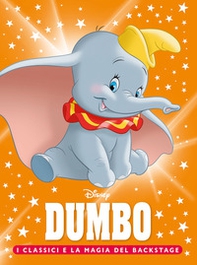 Dumbo. I classici e la magia del backstage - Librerie.coop